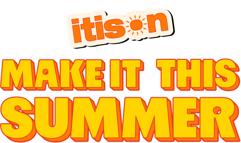 itison. Make it this summer